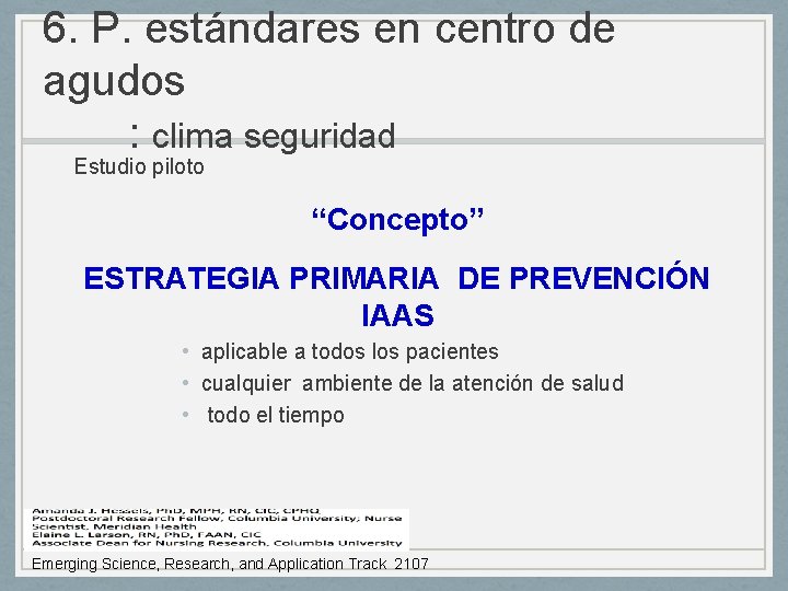 6. P. estándares en centro de agudos : clima seguridad Estudio piloto “Concepto” ESTRATEGIA 6. P. estándares en centro de agudos : clima seguridad Estudio piloto “Concepto” ESTRATEGIA