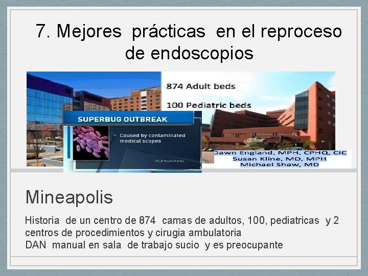 7. Mejores prácticas en el reproceso de endoscopios Mineapolis Historia de un centro de 7. Mejores prácticas en el reproceso de endoscopios Mineapolis Historia de un centro de