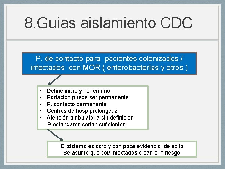 8. Guias aislamiento CDC P. de contacto para pacientes colonizados / infectados con MOR 8. Guias aislamiento CDC P. de contacto para pacientes colonizados / infectados con MOR