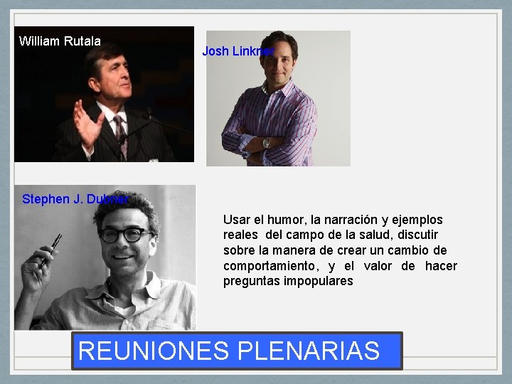 William Rutala Josh Linkner Stephen J. Dubner Usar el humor, la narración y ejemplos William Rutala Josh Linkner Stephen J. Dubner Usar el humor, la narración y ejemplos