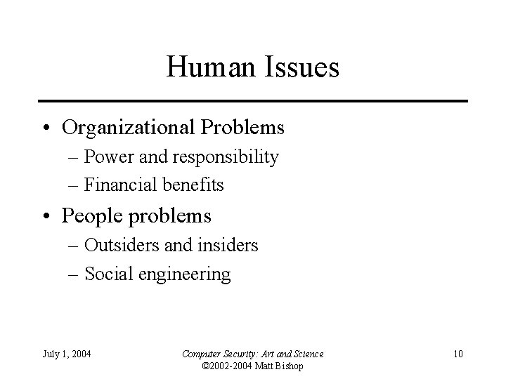 Human Issues • Organizational Problems – Power and responsibility – Financial benefits • People