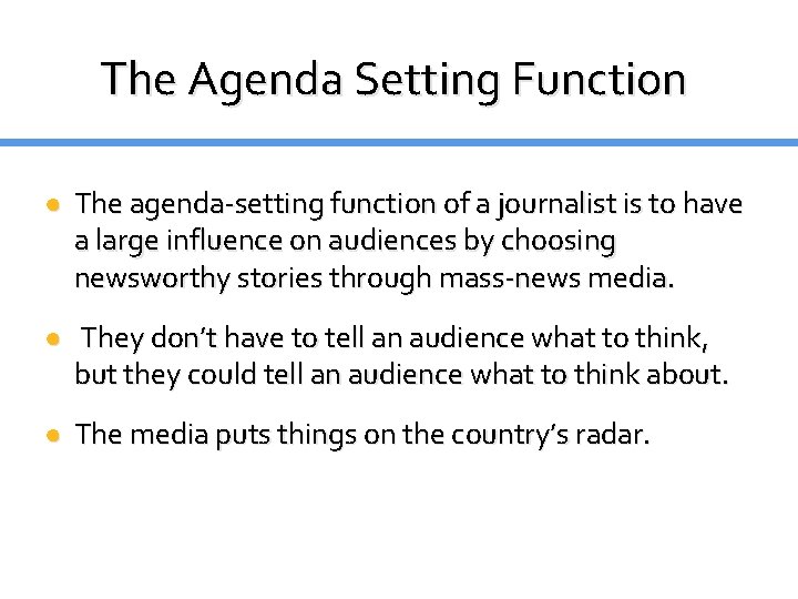 The Agenda Setting Function ● The agenda-setting function of a journalist is to have The Agenda Setting Function ● The agenda-setting function of a journalist is to have