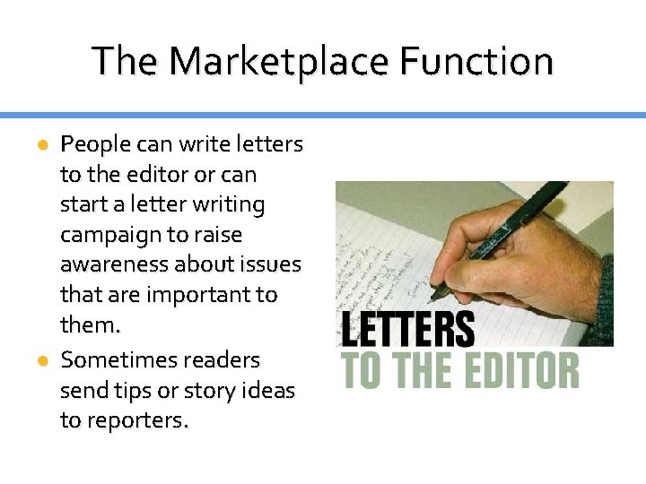 The Marketplace Function ● People can write letters to the editor or can start The Marketplace Function ● People can write letters to the editor or can start