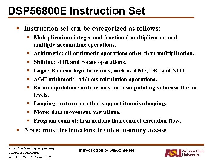 DSP 56800 E Instruction Set § Instruction set can be categorized as follows: §