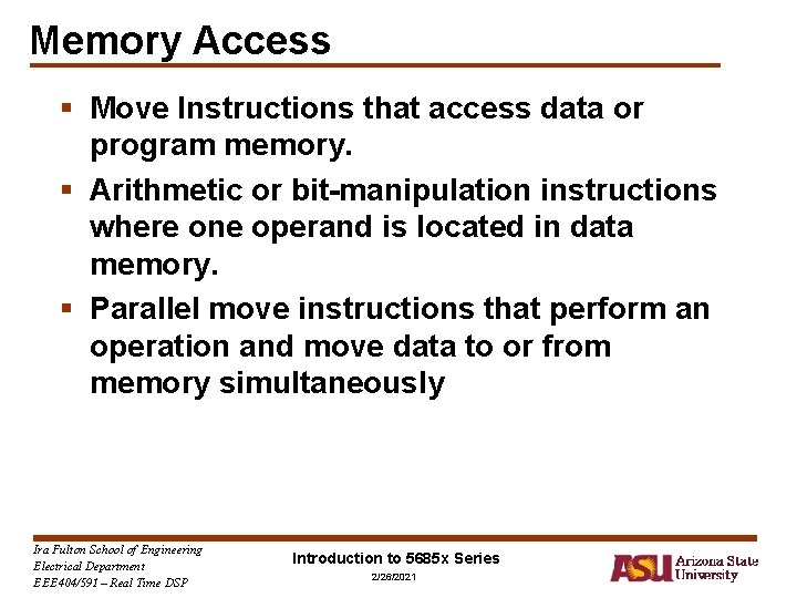 Memory Access § Move Instructions that access data or program memory. § Arithmetic or