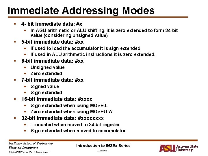 Immediate Addressing Modes § 4 - bit immediate data: #x § In AGU arithmetic