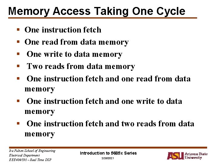 Memory Access Taking One Cycle § § § One instruction fetch One read from