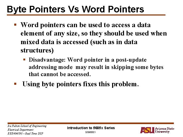 Byte Pointers Vs Word Pointers § Word pointers can be used to access a