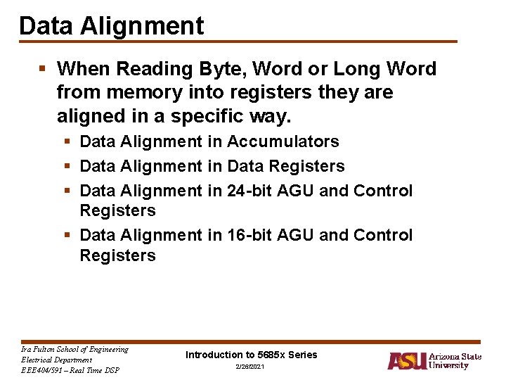 Data Alignment § When Reading Byte, Word or Long Word from memory into registers