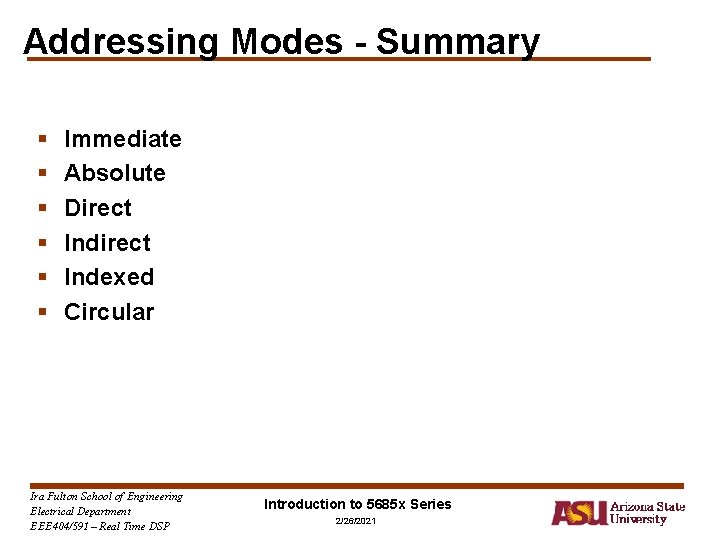 Addressing Modes - Summary § § § Immediate Absolute Direct Indexed Circular Ira Fulton