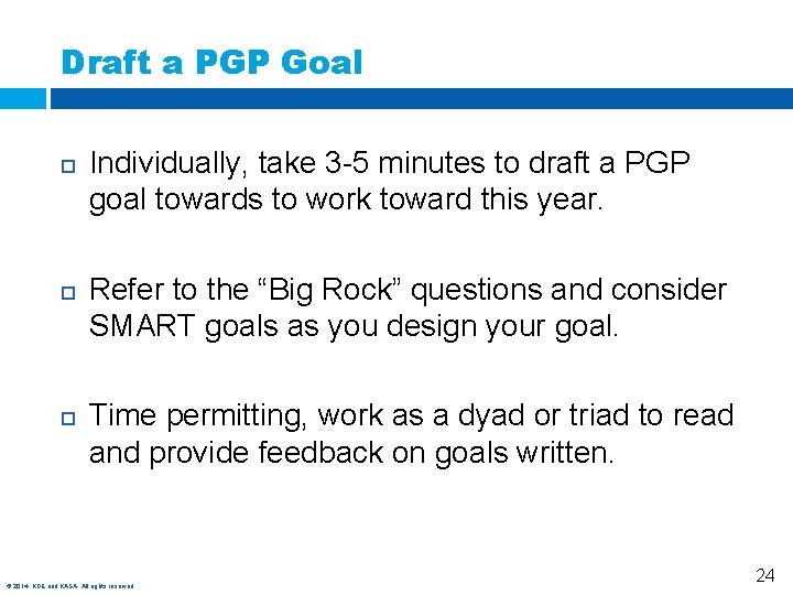 Draft a PGP Goal Individually, take 3 -5 minutes to draft a PGP goal