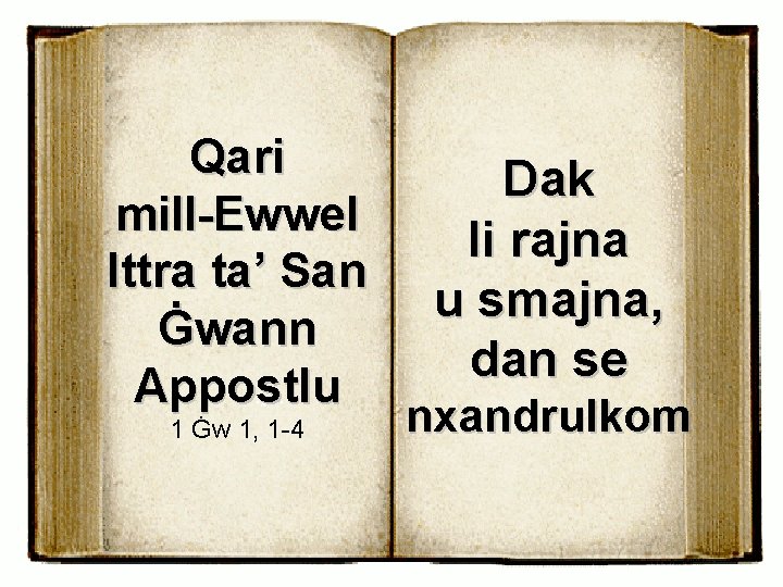 Qari mill-Ewwel Ittra ta’ San Ġwann Appostlu 1 Ġw 1, 1 -4 Dak li