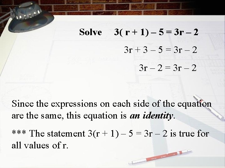 Solve 3( r + 1) – 5 = 3 r – 2 3 r