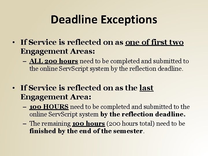 Deadline Exceptions • If Service is reflected on as one of first two Engagement