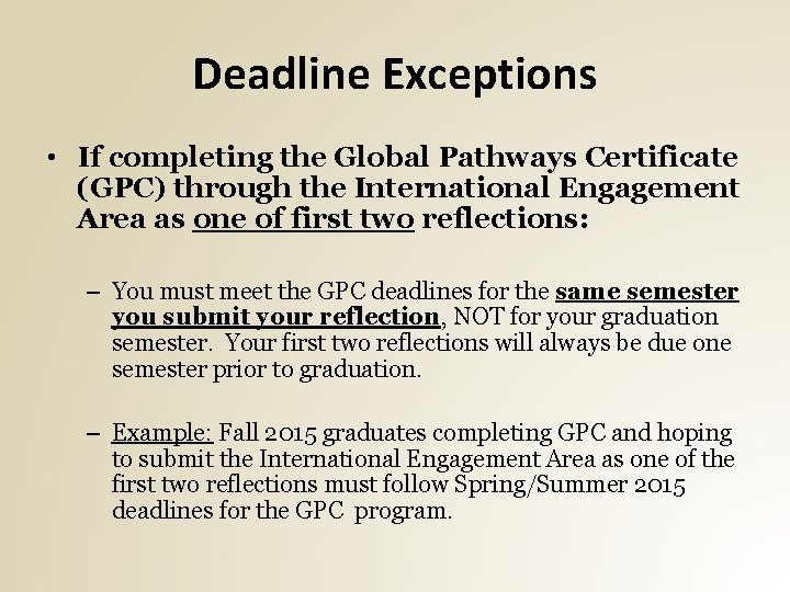 Deadline Exceptions • If completing the Global Pathways Certificate (GPC) through the International Engagement