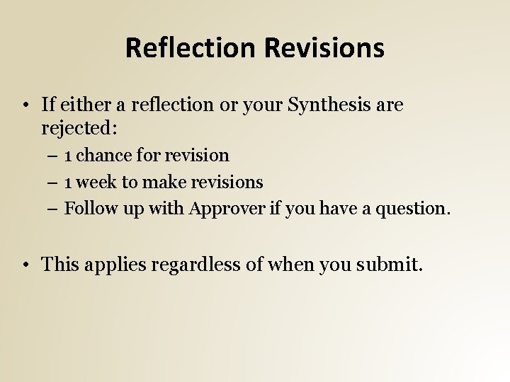 Reflection Revisions • If either a reflection or your Synthesis are rejected: – 1