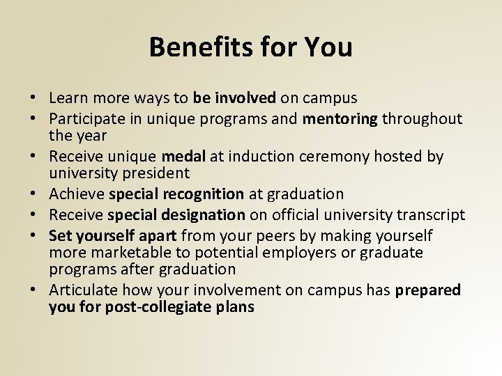 Benefits for You • Learn more ways to be involved on campus • Participate