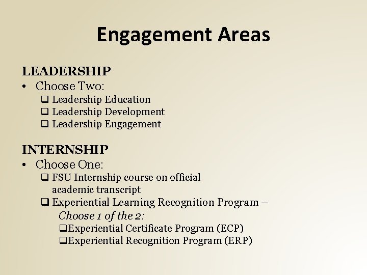Engagement Areas LEADERSHIP • Choose Two: q Leadership Education q Leadership Development q Leadership