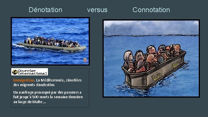 Dénotation Immigration. La Méditerranée, cimetière des migrants clandestins Un naufrage provoqué par des passeurs