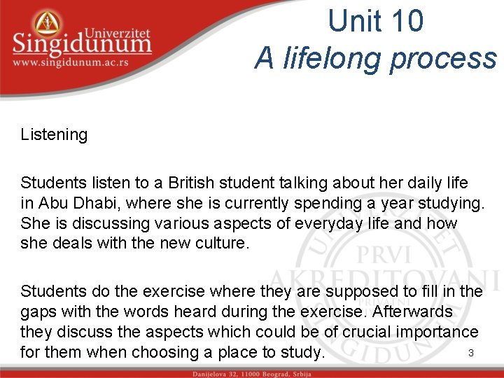Unit 10 A lifelong process Listening Students listen to a British student talking about