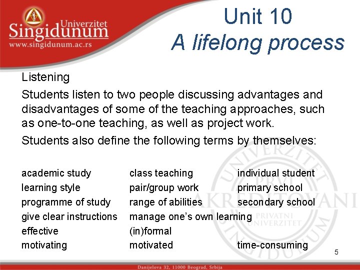 Unit 10 A lifelong process Listening Students listen to two people discussing advantages and