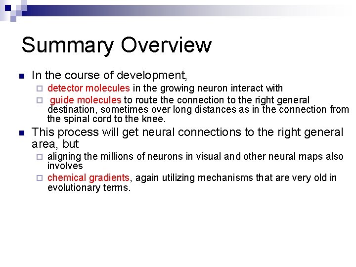 Summary Overview n In the course of development, ¨ ¨ n detector molecules in