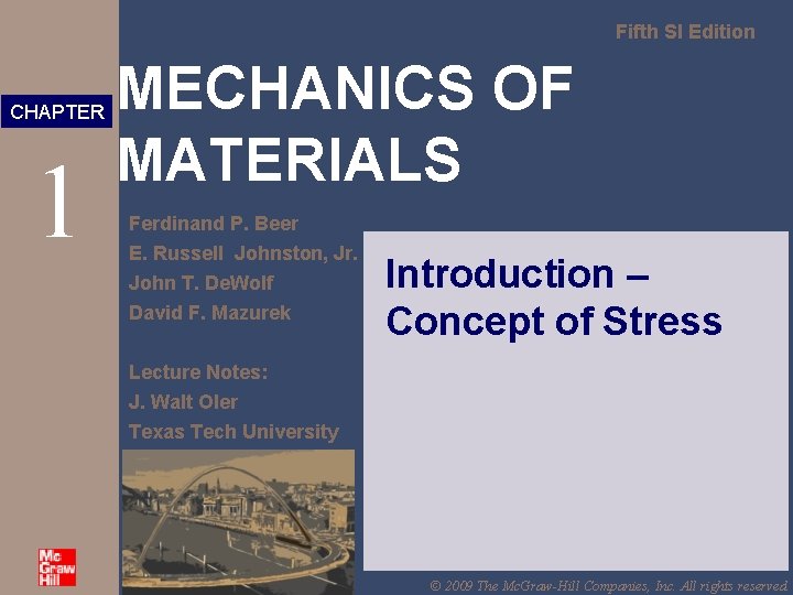 Fifth SI Edition CHAPTER 1 MECHANICS OF MATERIALS Ferdinand P. Beer E. Russell Johnston,