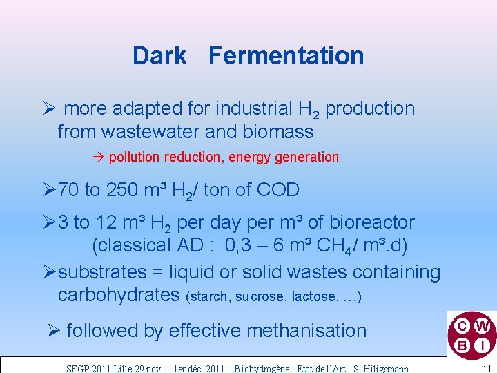 Dark Fermentation Ø more adapted for industrial H 2 production from wastewater and biomass