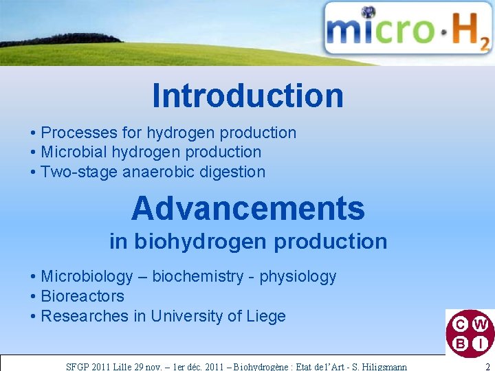 Introduction • Processes for hydrogen production • Microbial hydrogen production • Two-stage anaerobic digestion