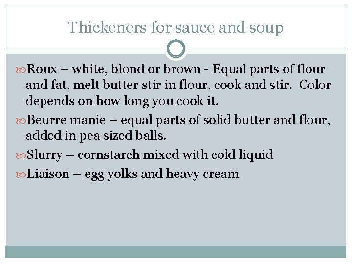 Thickeners for sauce and soup Roux – white, blond or brown - Equal parts