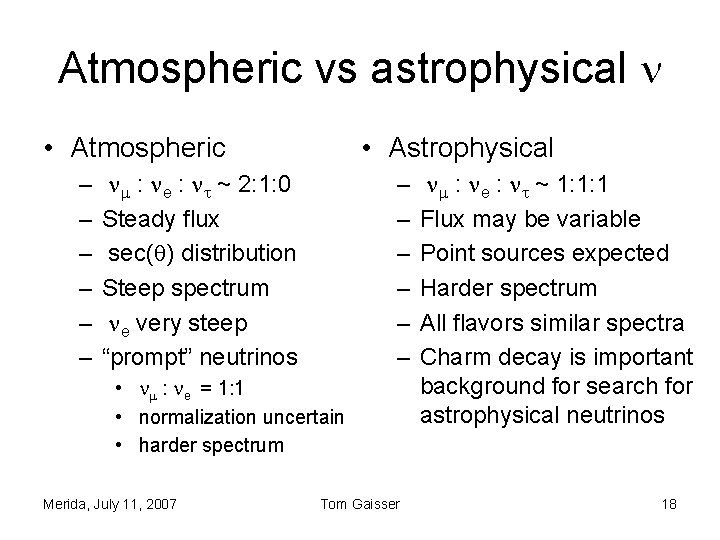 Atmospheric vs astrophysical • Atmospheric – – – • Astrophysical m : e : Atmospheric vs astrophysical • Atmospheric – – – • Astrophysical m : e :