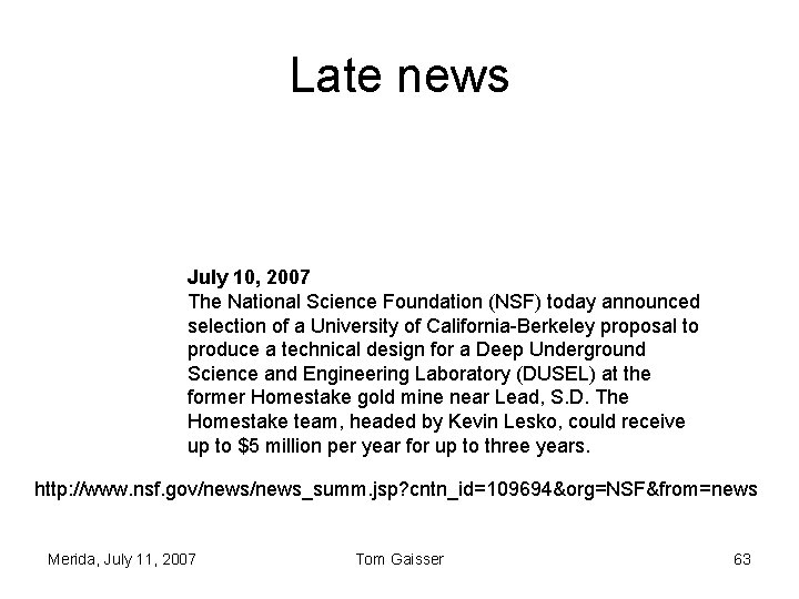 Late news July 10, 2007 The National Science Foundation (NSF) today announced selection of Late news July 10, 2007 The National Science Foundation (NSF) today announced selection of