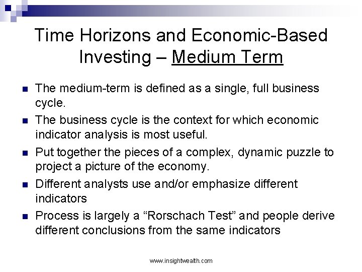 Time Horizons and Economic-Based Investing – Medium Term n n n The medium-term is