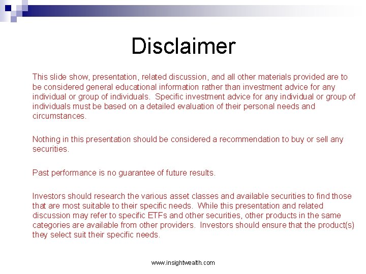  Disclaimer This slide show, presentation, related discussion, and all other materials provided are