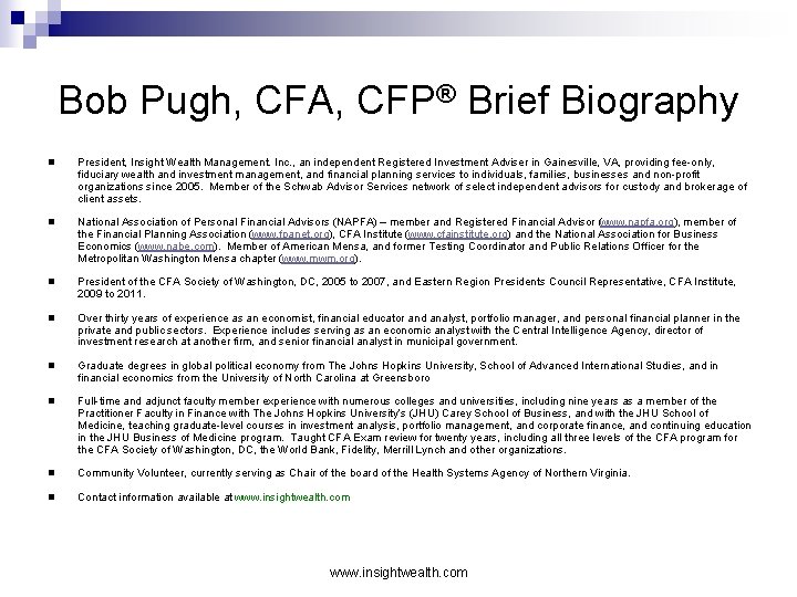 Bob Pugh, CFA, CFP® Brief Biography n President, Insight Wealth Management. Inc. , an