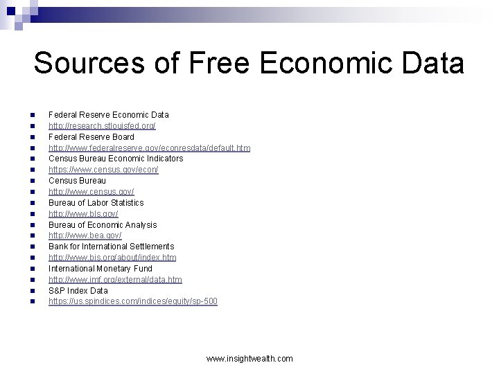 Sources of Free Economic Data n n n n n Federal Reserve Economic Data