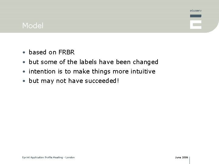 Model • based on FRBR • but some of the labels have been changed