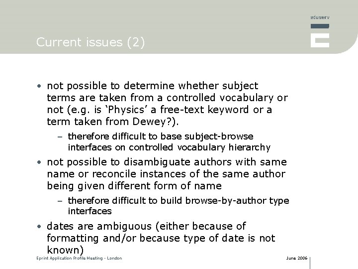 Current issues (2) • not possible to determine whether subject terms are taken from