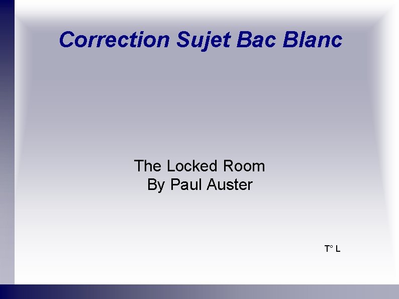 Correction Sujet Bac Blanc The Locked Room By Paul Auster T° L 