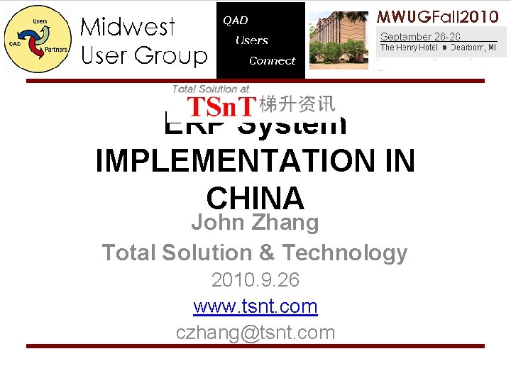 ERP System IMPLEMENTATION IN CHINA John Zhang Total Solution & Technology 2010. 9. 26