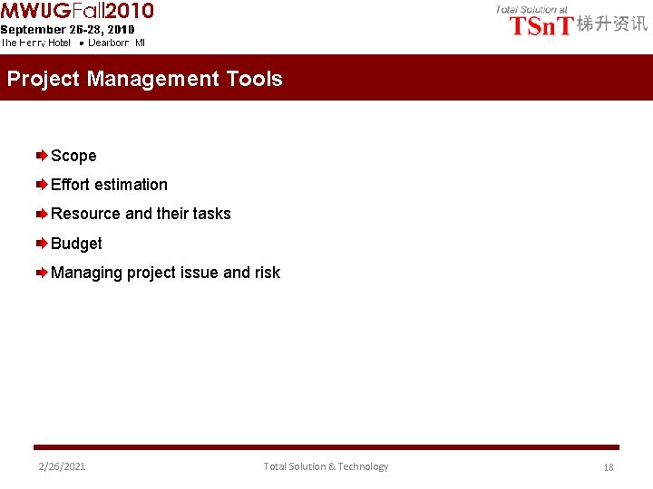 Project Management Tools Scope Effort estimation Resource and their tasks Budget Managing project issue