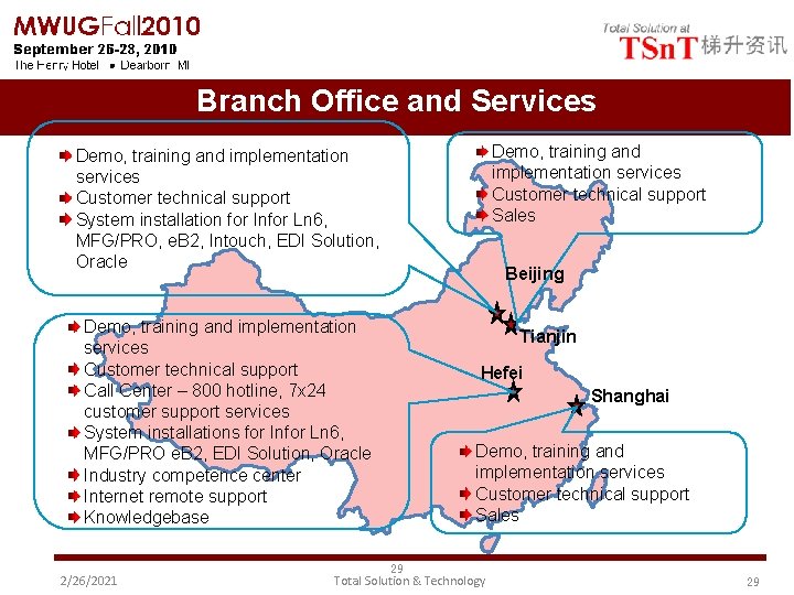 Branch Office and Services Demo, training and implementation services Customer technical support Sales Demo,