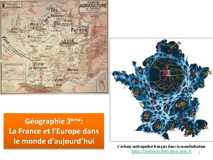 Géographie 3ème: La France et l’Europe dans le monde d’aujourd’hui L’urbain-métropolisé français dans la