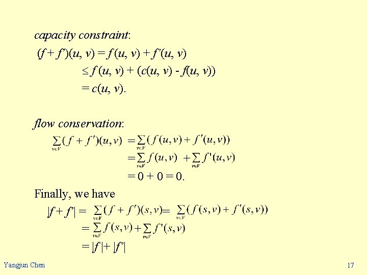 capacity constraint: (f + f’)(u, v) = f (u, v) + f’(u, v) f