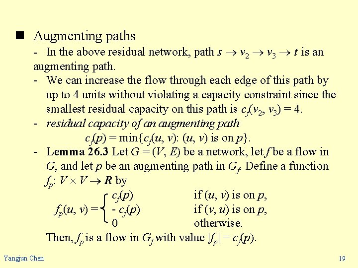 n Augmenting paths - In the above residual network, path s v 2 v