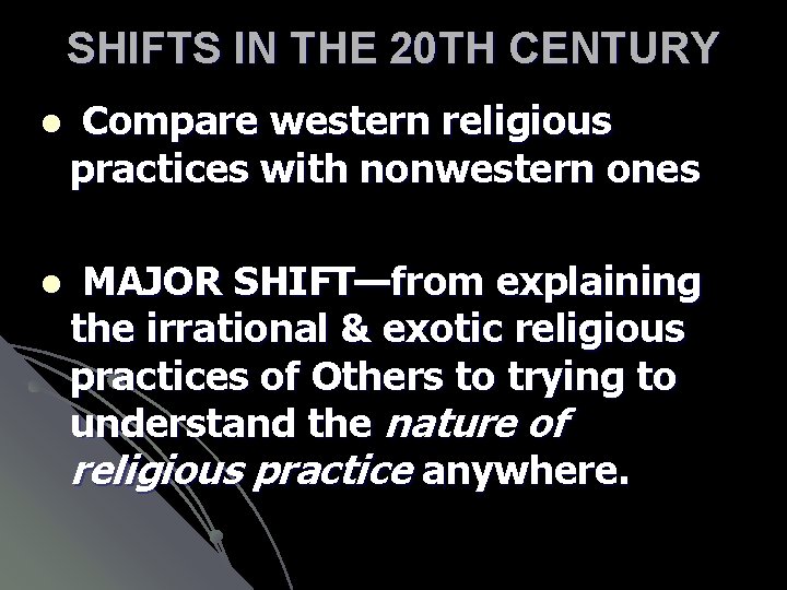 SHIFTS IN THE 20 TH CENTURY l Compare western religious practices with nonwestern ones