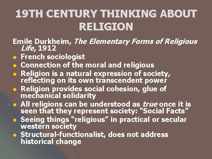 19 TH CENTURY THINKING ABOUT RELIGION Emile Durkheim, The Elementary Forms of Religious Life,