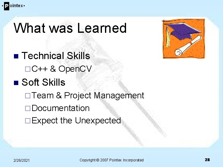 What was Learned n Technical Skills ¨ C++ n & Open. CV Soft Skills What was Learned n Technical Skills ¨ C++ n & Open. CV Soft Skills