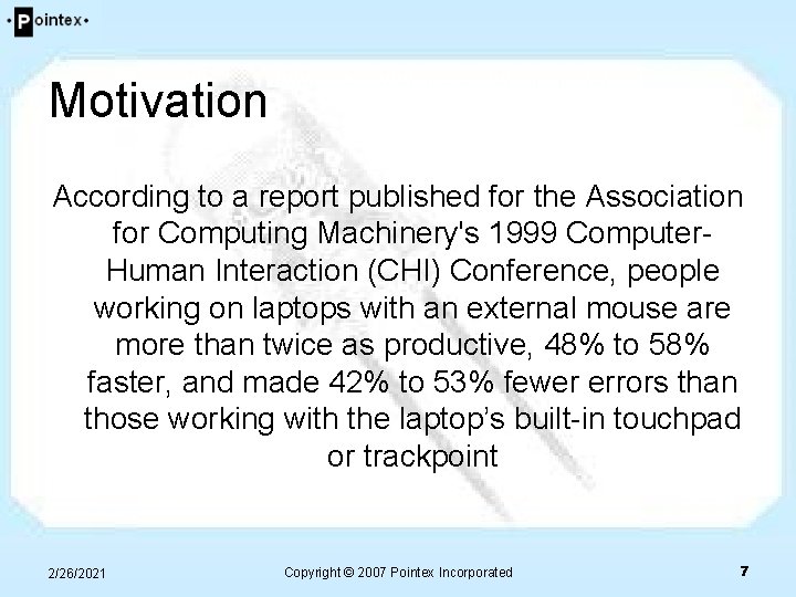 Motivation According to a report published for the Association for Computing Machinery's 1999 Computer. Motivation According to a report published for the Association for Computing Machinery's 1999 Computer.