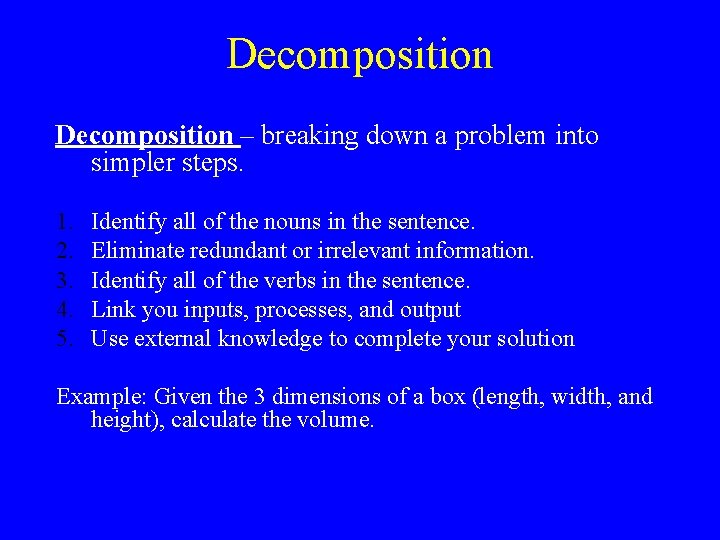 Decomposition – breaking down a problem into simpler steps. 1. 2. 3. 4. 5.